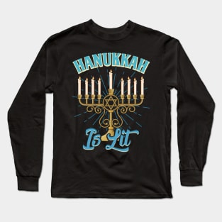 Hanukkah Is Lit Happy Jewish Holiday Long Sleeve T-Shirt